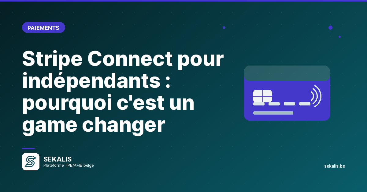 Stripe Connect pour indépendants : pourquoi c'est un game changer